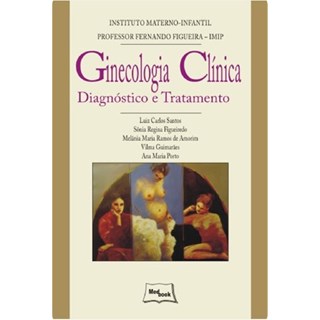 Livro - Ginecologia Clínica - Diagnóstico e Tratamento - IMIP - Santos