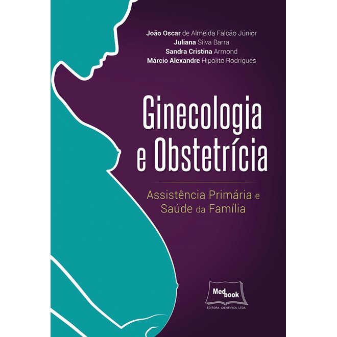 Livro - Ginecologia e Obstetricia - Assistencia Primaria e Saude da Familia - Falcao Junior/barra