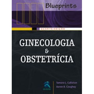 Livro - Ginecologia e Obstetricia - Callaham/caughey