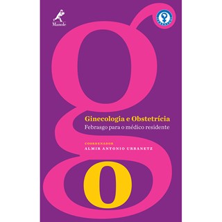 Livro - Ginecologia e Obstetricia: Febrasgo para Medico Residente - Urbanetz(coord.)