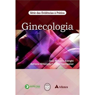 Livro - Ginecologia - Série das Evidências à Prática - Aldrighi