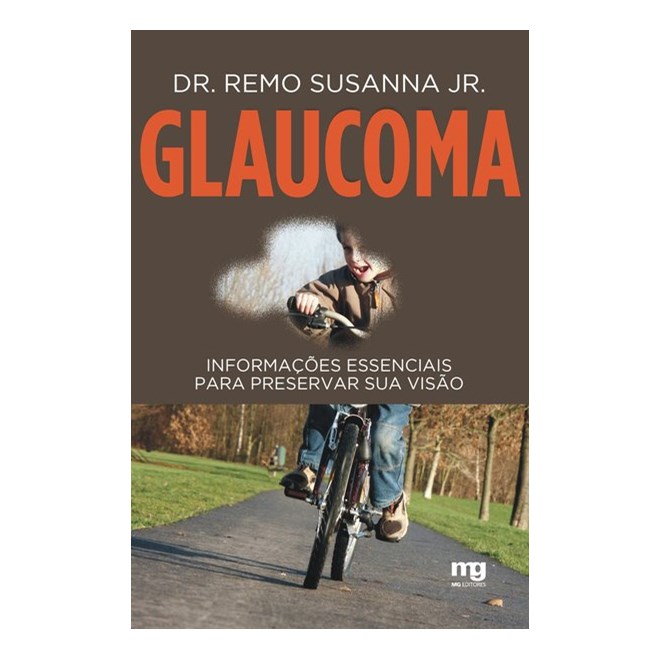 Livro - Glaucoma: Informacoes Essenciais para Preservar Sua Visao - Susanna Junior