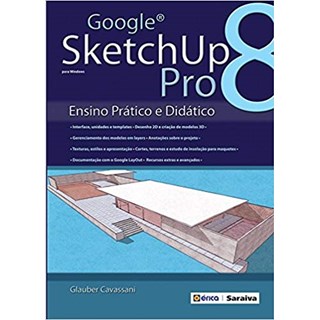 Livro - Google Sketchup Pro 8 - Ensino Prático e Didático - Cavassani