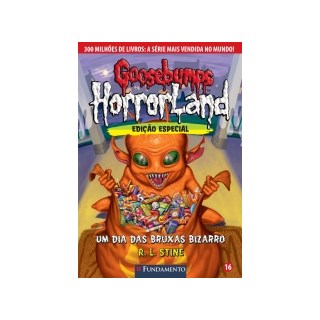 Livro - Goosebumps Horrorland - Um Dia das Bruxas Bizarro - Livro 16 - Stine