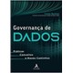 Livro - Governanca de Dados: Praticas, Conceitos e Novos Caminhos - Barbieri
