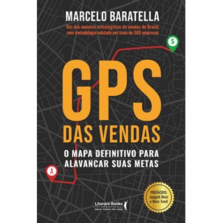 Livro - Gps das Vendas: o Mapa Definitivo para Alavancar Suas Metas - Baratella