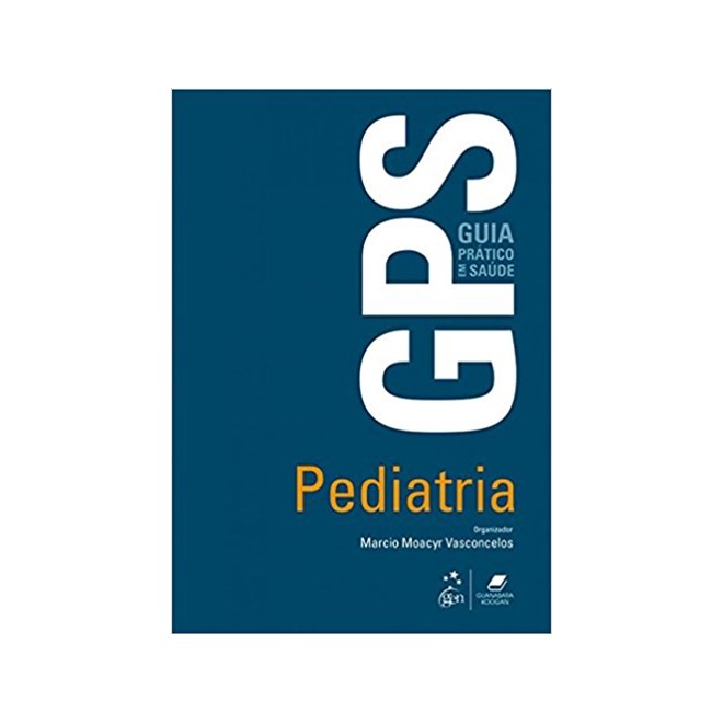 Livro Gps Pediatria - Guia Prático em Saúde - Vasconcelos - Guanabara