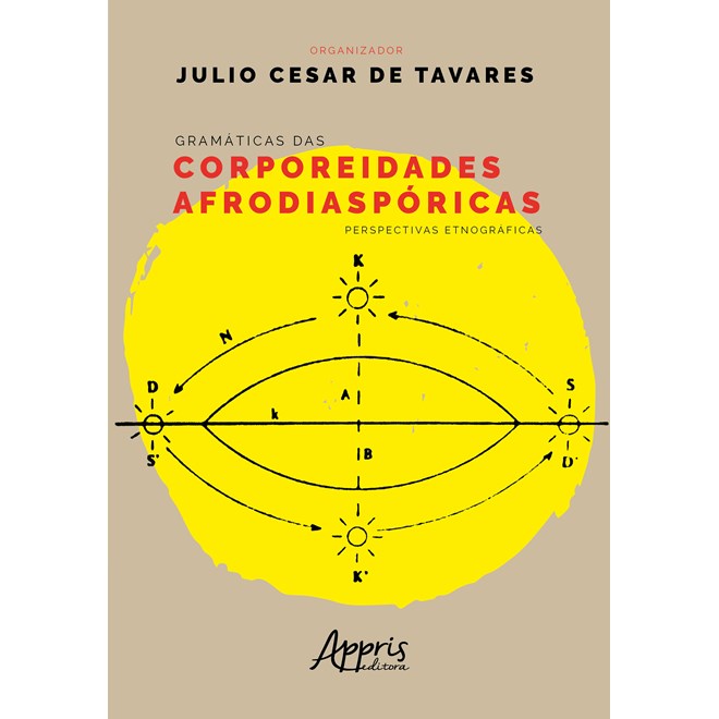Livro - Gramaticas das Corporeidades Afrodiasporicas: Perspectivas Etnograficas - Tavares