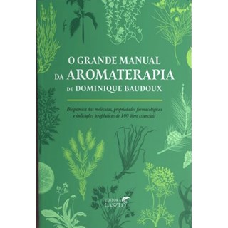 Livro Grande Manual da Aromaterapia, O - Badoux