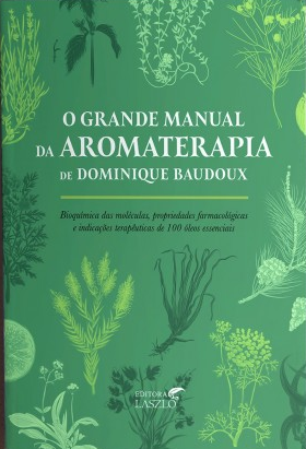 Livro - Grande Manual Da Aromaterapia, O - Baudoux