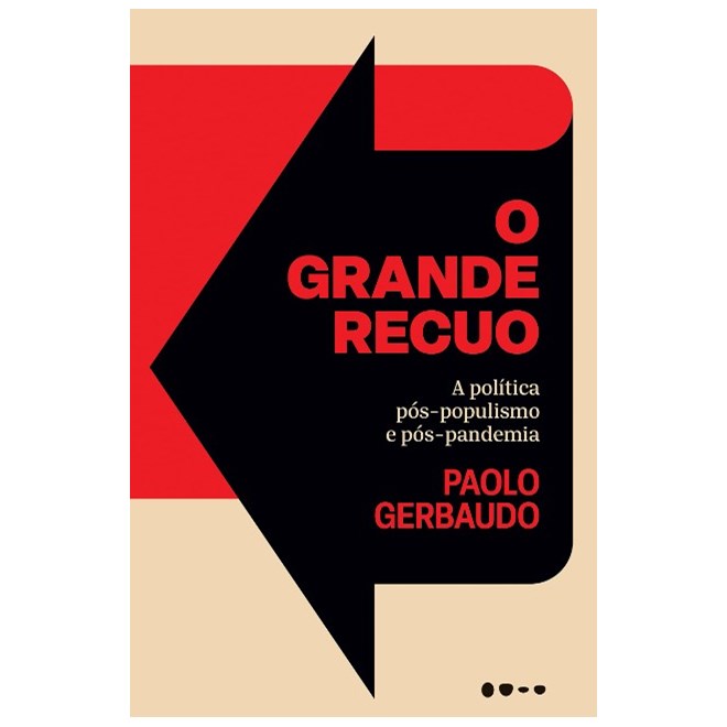 Livro - Grande Recuo, O: a Politica Pos-populismo e Pos-pandemia - Gerbaudo