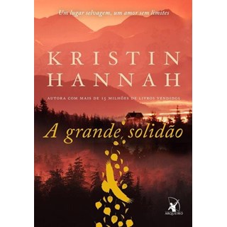 Livro - Grande Solidao, a - Um Lugar Selvagem, Um Amor sem Limites - Hannah