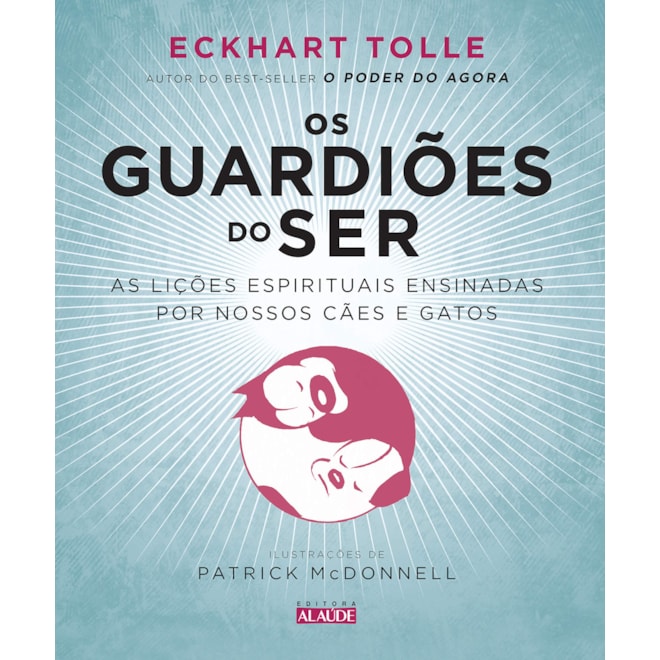 Livro - Guardioes do Ser, os - as Licoes Espirituais Ensinadas por Nossos Caes e Ga - Tolle