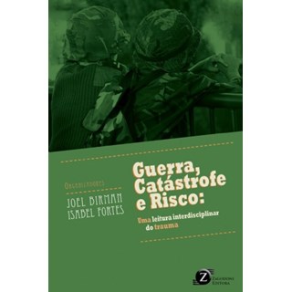 Livro - Guerra, Catástrofe e Risco: Uma Leitura Interdisciplinar do Trauma - Bierman