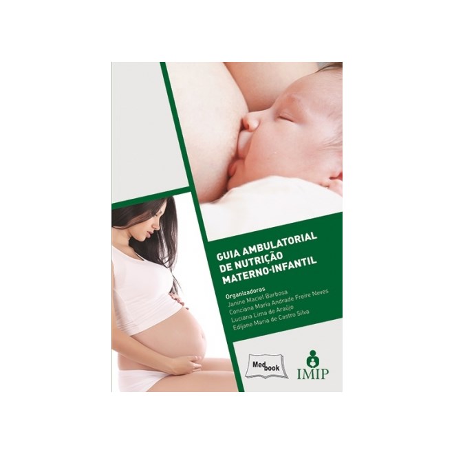 Livro Guia Ambulatorial de Nutrição Materno-Infantil IMIP - Barbosa - Medbook