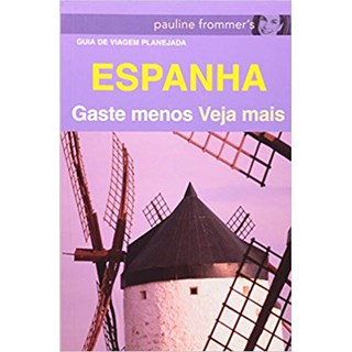 Livro - Guia da Espanha - Gaste Menos Veja Mais - Harris