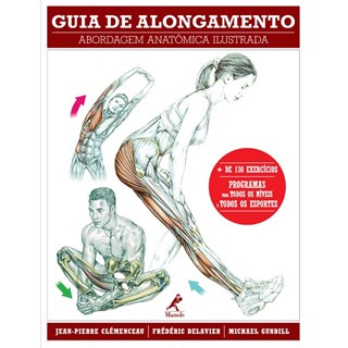 Livro Guia de Alongamento Abordagem Anatômica Ilustrada - Clémenceau