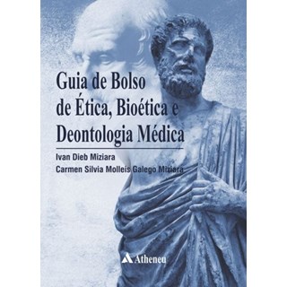 Livro - Guia de Bolso de Ética, Bioética e Deontologia Médica - Miziara