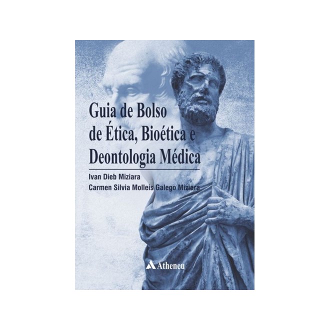 Livro - Guia de Bolso de Noçoes de Ética, Bioética e Deontologia Médica - Miziara - Atheneu