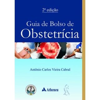 Livro Guia de Bolso de Obstetrícia - Cabral - Atheneu