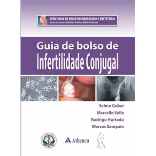 Livro - Guia de Bolso Infertilidade Conjugal - Geber/valle/hurtado