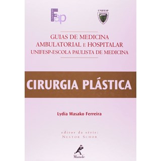 Livro Guia de Cirurgia Plástica UNIFESP - Ferreira - Manole