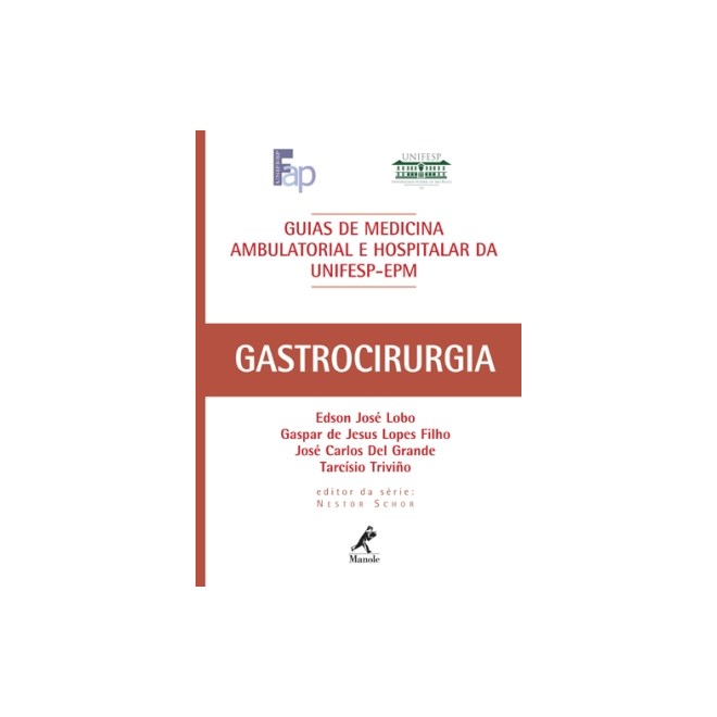 Livro - Guia de Gastrocirurgia - Guias de Medicina Ambulatorial e Hospitalar - Lobo/lopes Filho/del