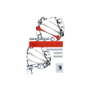 Livro - Guia de Práticas em Biologia Molecular - Carvalho Livro - Guia de Práticas em Biologia Molecular - Carvalho