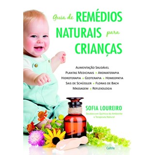 Livro - Guia de Remédio Naturais para Criança - Loureiro