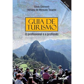 Livro - Guia de Turismo: o Profissional e a Profissao - Chimenti / Tavares