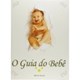 Livro - Guia do Bebe, O - Editora Escala