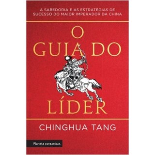Livro - Guia do Lider, o - a Sabedoria e as Estrategias de Sucesso do Maior Imperad - Tang