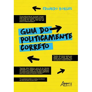 Livro - Guia do Politicamente Correto - Borges, Eduardo