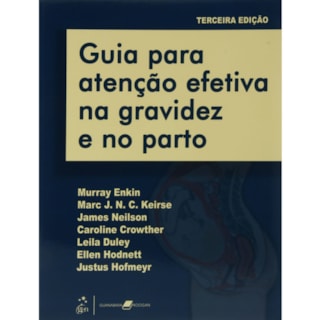 Livro - Guia para atenção efetiva na gravidez - Enkin Livro - Guia para atenção efetiva na gravidez - Enkin