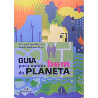 Livro Guia para Cuidar Bem do Planeta - Secco - Melhoramentos