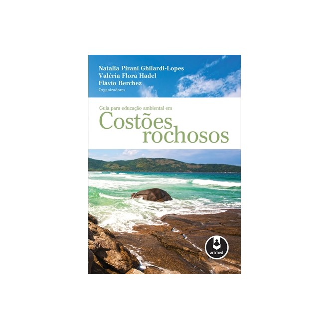 Livro - Guia para Educacao Ambiental em Costoes Rochosos - Ghilardi-lopes/hadel