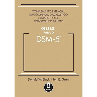Livro - Guia para o Dsm-5 - Complemento Essencial para o Manual Diagnostico e Estat - Black/grant