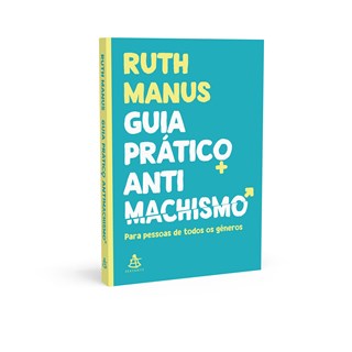 Livro - Guia Pratico Antimachista: para Pessoas de Todos os Generos - Manus