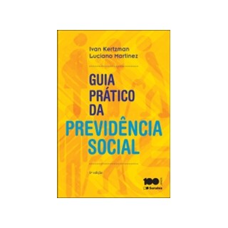 Livro - Guia Pratico Da Previdencia Social - Martinez/kertzman