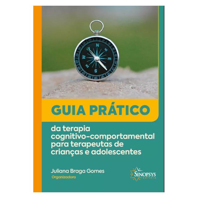 Livro - Guia Pratico Da Terapia Cognitivo - Comportamental Para Terapeutas De Crian - Gomes