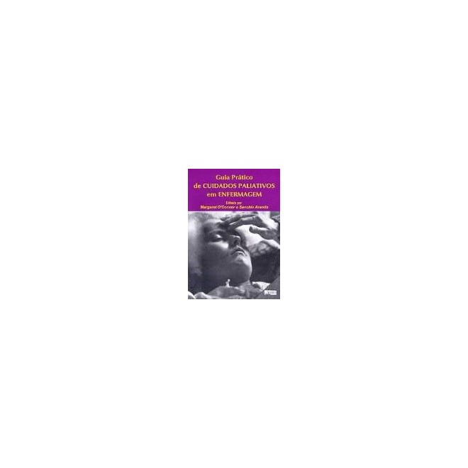Livro - Guia Pratico de Cuidados Paliativos em Enfermagem - Oconnor/aranda