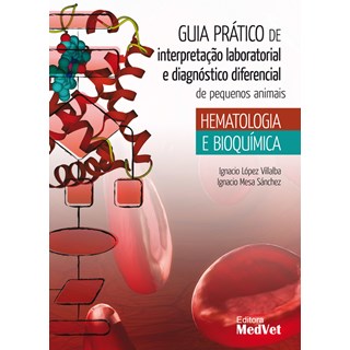 Livro - Guia Pratico de Interpretacao Laboratorial e Diagnostico Diferencial - Villalba/sanchez