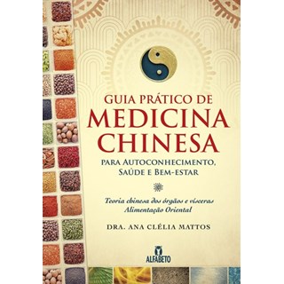 Livro - Guia Prático de Medicina Chinesa - Ana Clelia Matto