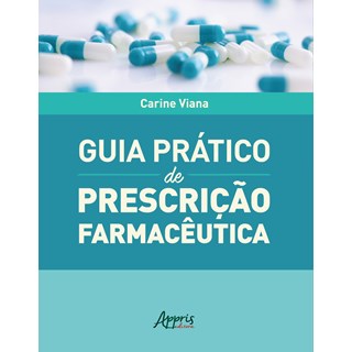 Livro - Guia Prático de Prescrição Farmacêutica - Silva - Appris