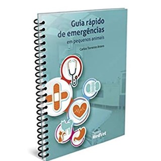 Livro Guia Rápido de Emergências em Pequenos Animais - Artero - Medvet