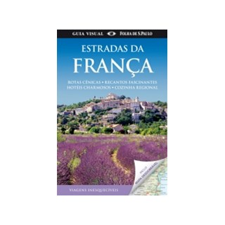 Livro - Guia Visual: Estradas da Franca - Serie Estradas - Kindersley