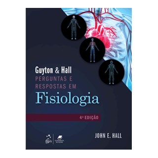 Livro Guyton & Hall Perguntas e Respostas em Fisiologia - Guanabara