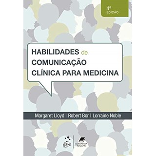 Livro - Habilidades de Comunicacao Clinica para Medicina - Lloyd/bor/noble
