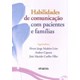 Livro Habilidades de Comunicação com Pacientes e Famílias - Leite - Sarvier