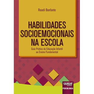Livro Habilidades Socioemocionais na Escola - Bonfante - Juruá